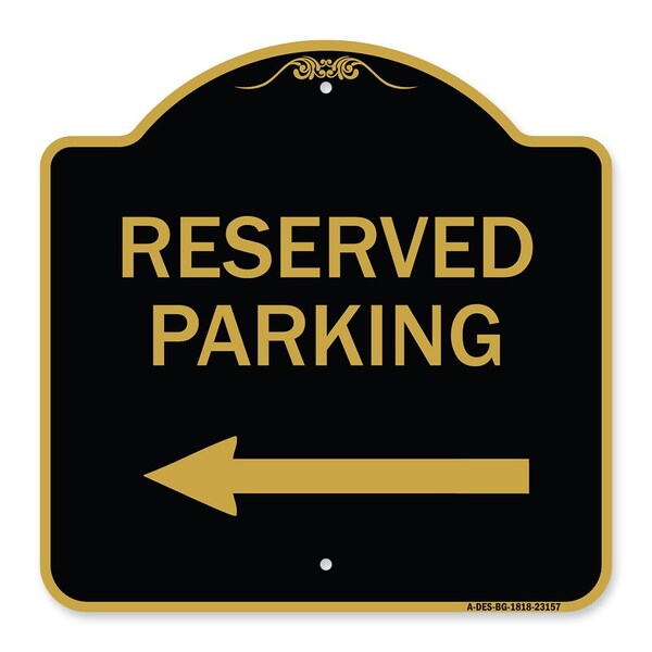Signmission Designer Series Reserved Parking Left Arrow, Black & Gold Aluminum Sign, 18" x 18", BG-1818-23157 A-DES-BG-1818-23157 - main